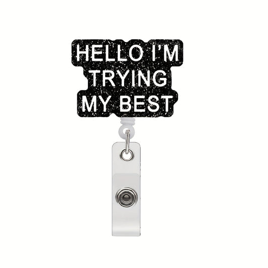 Badge Reel Rack with ID Clip Retractable For Nurse Nursing Name Tag Card Fun Fun Hello, I'm doing my best nursing student teacher RN LPN Medical Assistant Job Office Crocodile Clip 